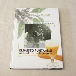 Ljudmila Rumjantseva Elimistö puhtaaksi paastolla ja ruokavaliolla